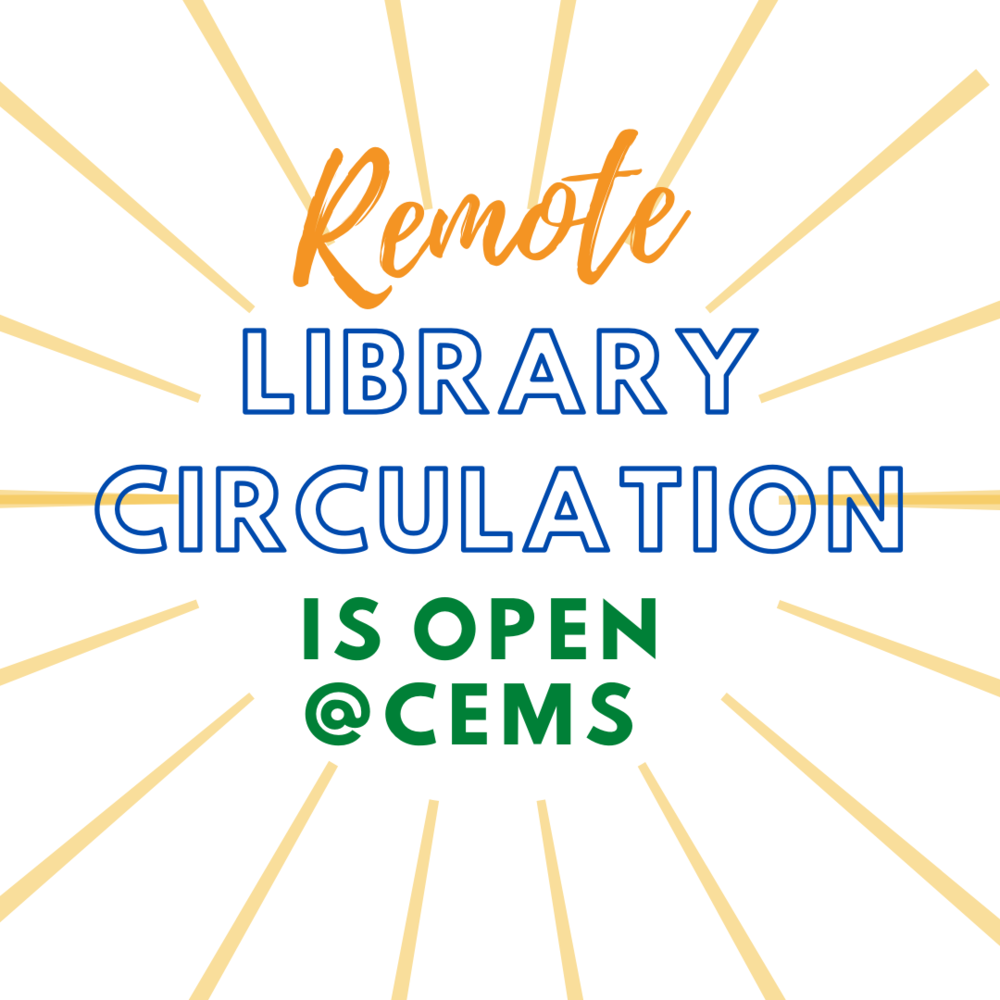 Remote Library Circulation is open at CEMS!