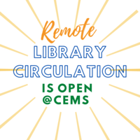 Remote Library Circulation is open at CEMS!